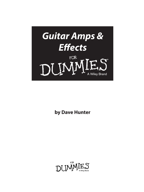 Guitar Amps Effects For Dummies Published by John Wiley Sons Inc 111 - photo 2