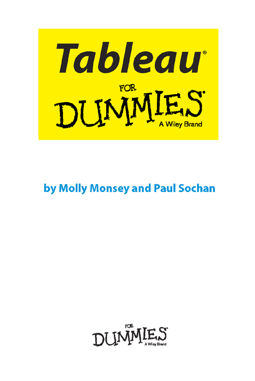 Tableau For Dummies Published by John Wiley Sons Inc 111 River Street - photo 2