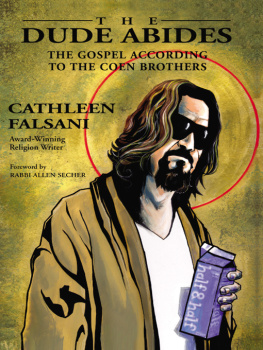 Cathleen Falsani - The Dude Abides: The Gospel According to the Coen Brothers