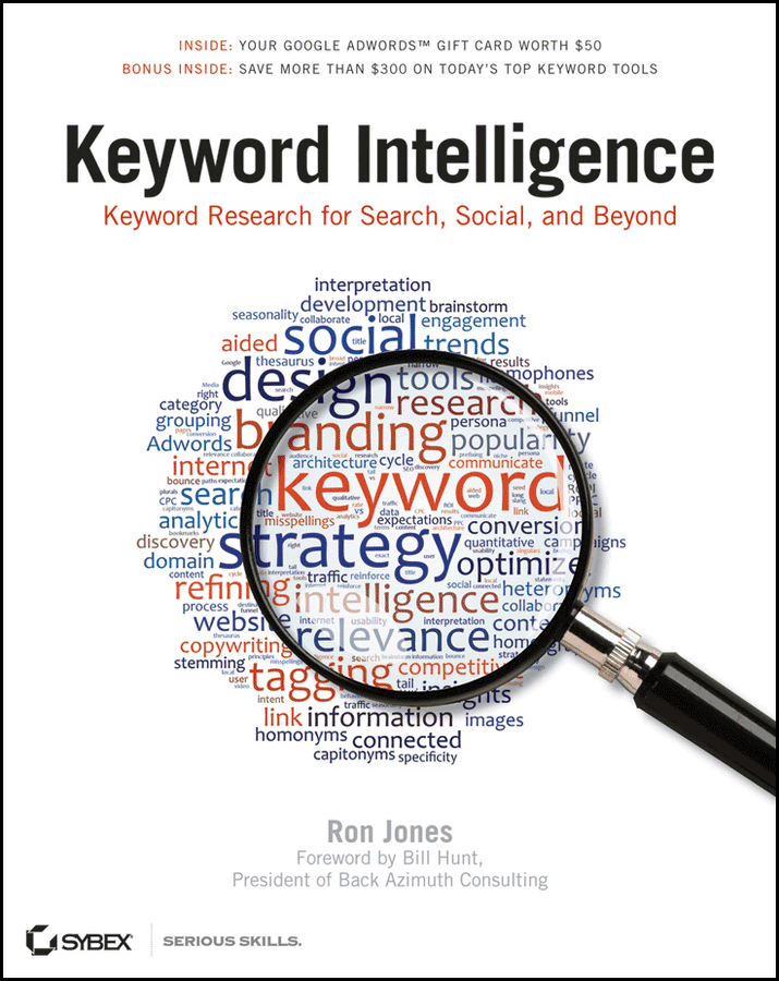 Advance Praise for Keyword Intelligence Keyword Intelligence by internet - photo 1