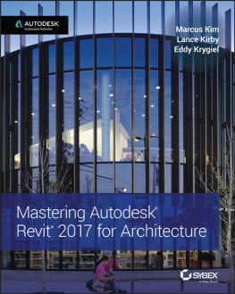 Kim Marcus Mastering Autodesk Revit 2017 for Architecture