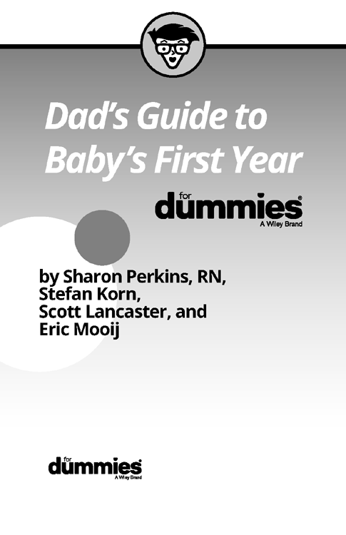 Dads Guide to Babys First Year For Dummies Published by John Wiley Sons - photo 2