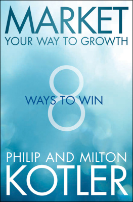 Kotler Milton Market your way to growth 8 ways to win