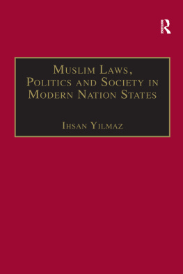 Yilmaz Muslim laws, politics, and society in modern nation states: dynamic legal pluralisms in England, Turkey, and Pakistan