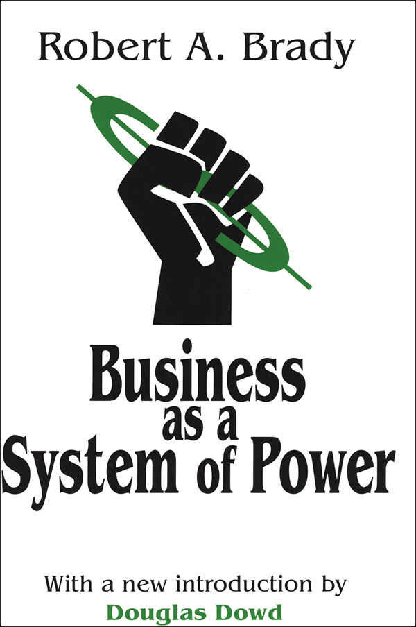 Business as a System of Power Business as a System of Power Robert A Brady - photo 1