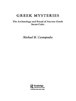 Cosmopoulos - Greek mysteries: the archaeology of ancient Greek secret cults