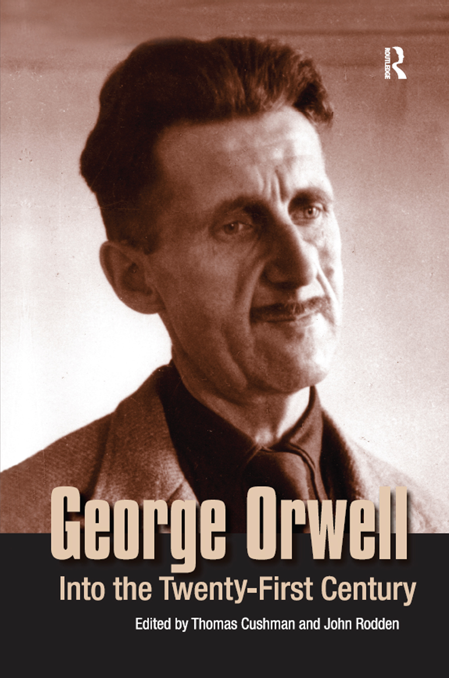 GEORGE ORWELL GEORGE ORWELL INTO THE TWENTY-FIRST CENTURY EDITED BY THOMAS - photo 1