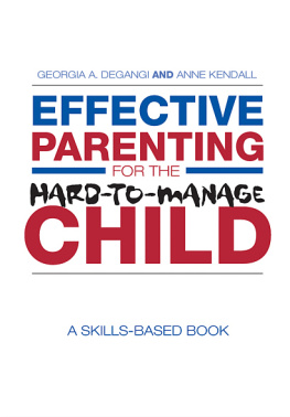 DeGangi Georgia A. - Effective parenting for the hard-to-manage child: a skills-based book