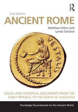 Dillon Matthew - Ancient Rome: social and historical documents from the early Republic to the death of Augustus