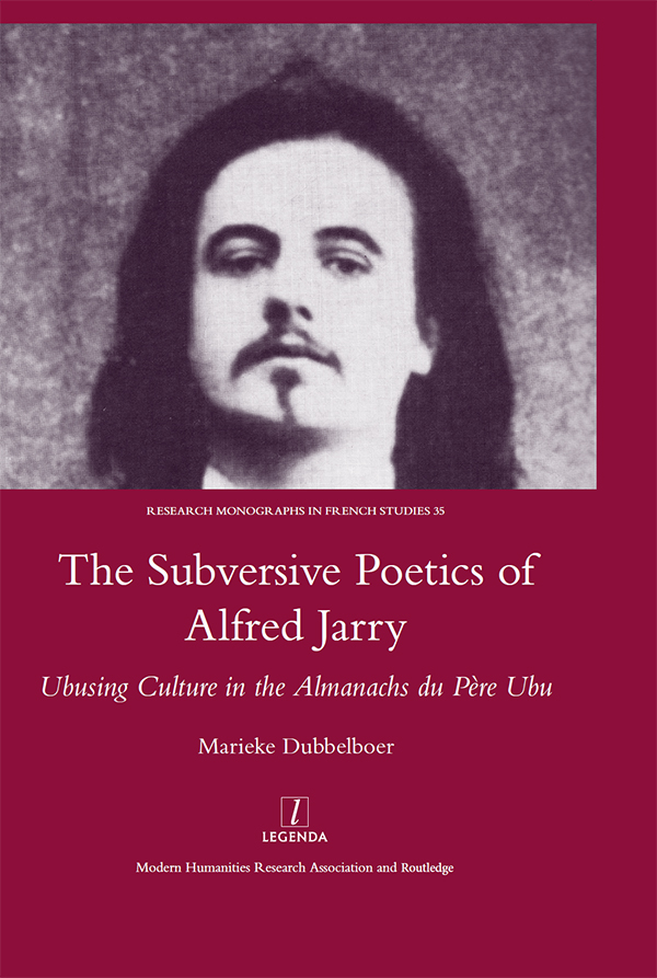 THE SUBVERSIVE POETICS OF ALFRED JARRY UBUSING CULTURE IN THE ALMANACHS DU PRE - photo 1