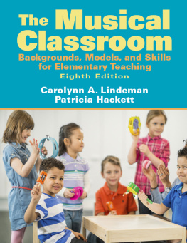 Hackett Patricia - The musical classroom: backgrounds, models, and skills for elementary teaching