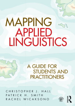 Hall Christopher J. Mapping applied linguistics: a guide for students and practitioners