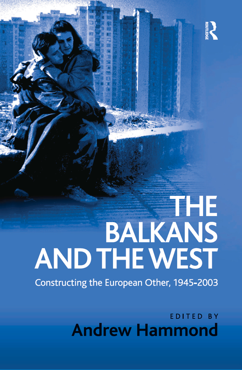 THE BALKANS AND THE WEST The Balkans and the West Constructing the European - photo 1