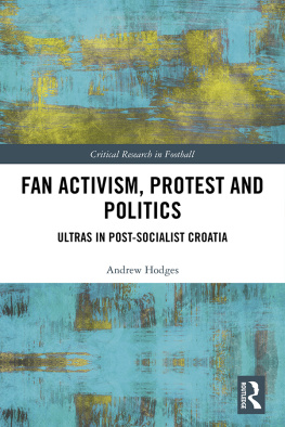 Hodges - Fan activism, protest and politics: ultras in post-socialist Croatia