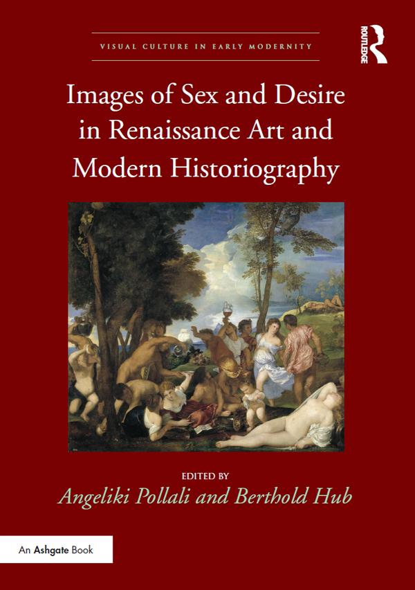 Images of Sex and Desire in Renaissance Art and Modern Historiography Revolving - photo 1