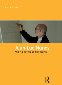 Hutchens Benjamin C. Jean-Luc Nancy and the Future of Philosophy