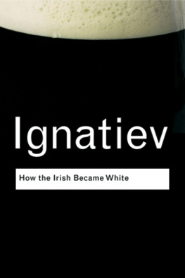 Ignatiev - How the Irish Became White