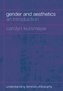 Korsmeyer - Gender and Aesthetics: An Introduction; Gender and Aesthetics