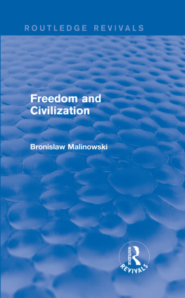 Bronislaw Malinowski Freedom and Civilization