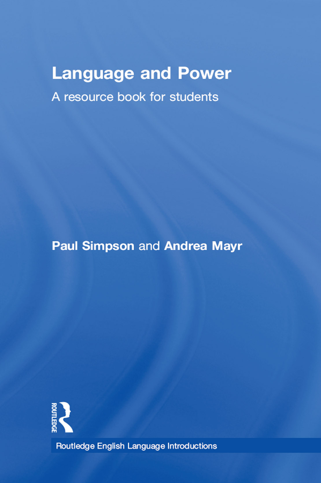 LANGUAGE AND POWER Routledge English Language Introductions cover core areas - photo 1