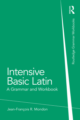 Mondon - Intensive basic Latin: a grammar and workbook