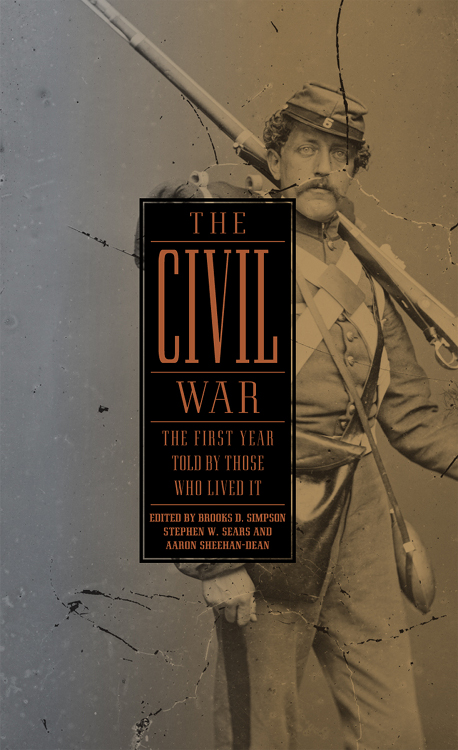 The Civil War the first year told by those who lived it - image 1