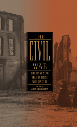Sheehan-Dean - The Civil War: the final year told by those who lived it
