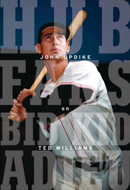Updike John - Hub Fans Bid Kid Adieu: John Updike on Ted Williams