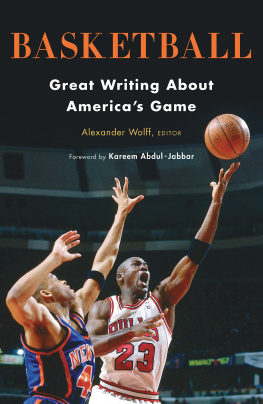 Wolff Alexander Basketball: great writing about Americas game