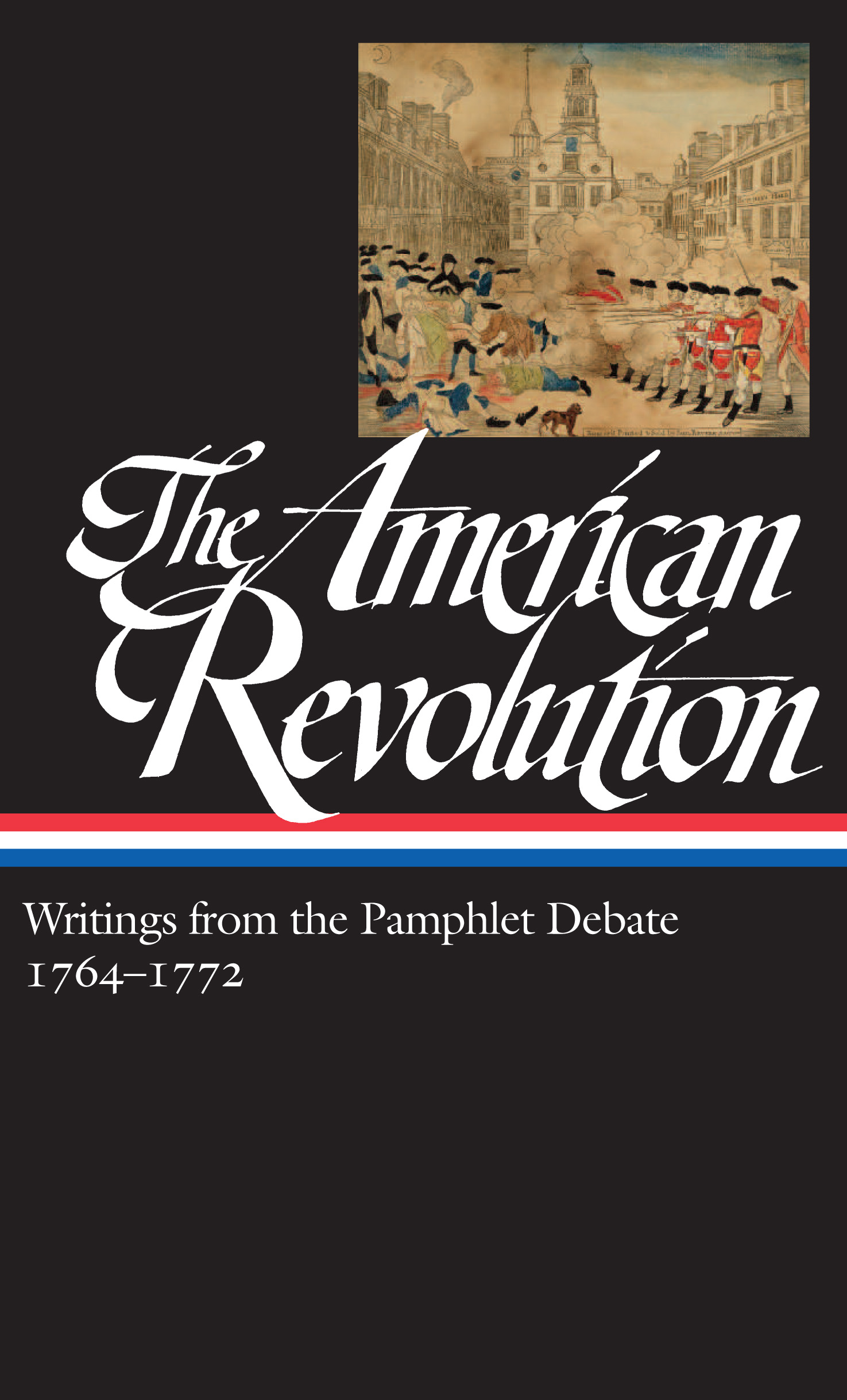 The American Revolution Writings from the Pamphlet Debate Vol 1 1764-1772 ed Gordon S Wood - image 1