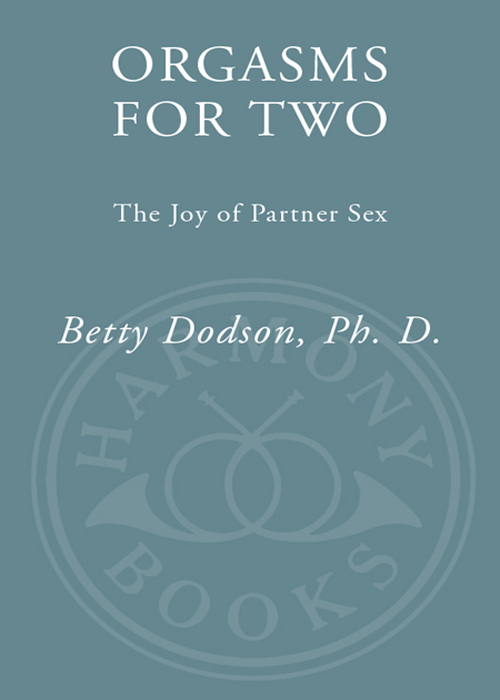 ORGASMS FOR TWO The Joy of Partner sex Betty Dodson PhD HARMONY BOOKS - photo 1