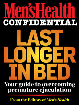 Editors of Mens Health - Mens health confidential: last longer in bed: your guide to overcoming premature ejaculation