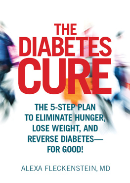 Fleckenstein The diabetes cure: the 5-step plan to eliminate hunger, lose weight, and reverse diabetes for good!