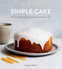 Franzen Nicole - Simple cake: all you need to keep your friends and family in cake: 10 cakes, 15 toppings, 30 cake-worthy moments