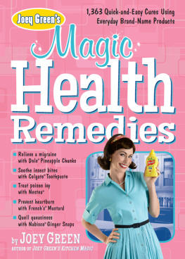 Green - Joey Greens magic health remedies: 1,363 quick-and-easy cures using brand-name products
