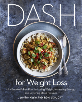 Jennifer Koslo - DASH for weight loss: an easy-to-follow plan for losing weight, increasing energy, and lowering blood pressure