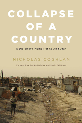 Coghlan - Collapse of a country: a diplomats memoir of South Sudan