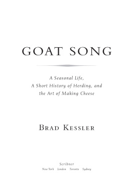 Kessler - Goat song: a seasonal life, a short history of herding, and the art of making cheese