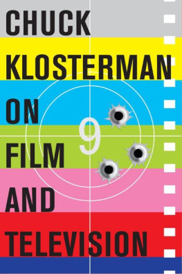 Klosterman Chuck klosterman on film and television: a collection of previously published essays