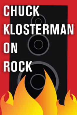 Klosterman - Chuck klosterman on rock: a collection of previously published essays