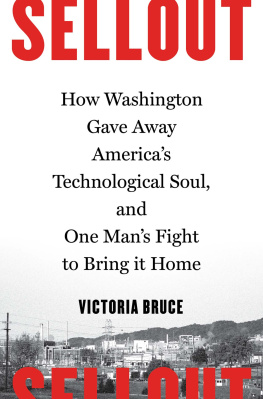 Bruce - Sellout: how washington gave away Americas technological soul, and one mans fight to bring it home