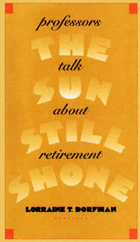 title The Sun Still Shone Professors Talk About Retirement author - photo 1