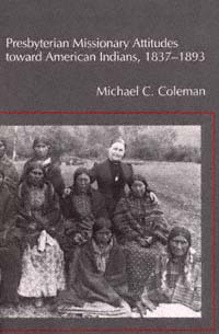 title Presbyterian Missionary Attitudes Toward American Indians 1837-1893 - photo 1