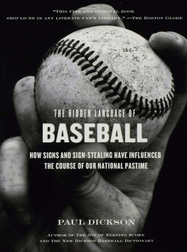 Dickson - The Hidden Language of Baseball: How Signs and Sign Stealing Have Influenced the Course of Our National Pastime