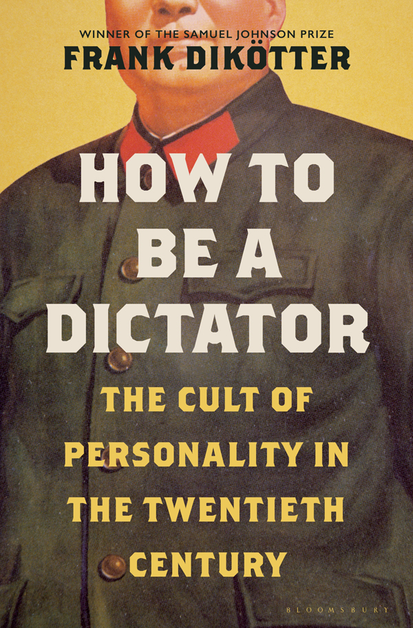 HOW TO BE A DICTATOR BLOOMSBURY PUBLISHING Bloomsbury Publishing Inc 1385 - photo 1