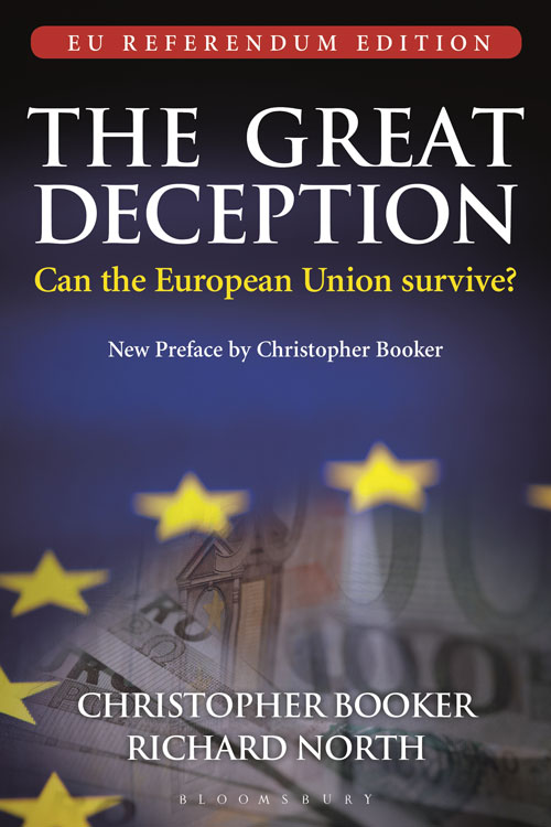 The Great Deception CAN THE EUROPEAN UNION SURVIVE Christopher Booker and - photo 1