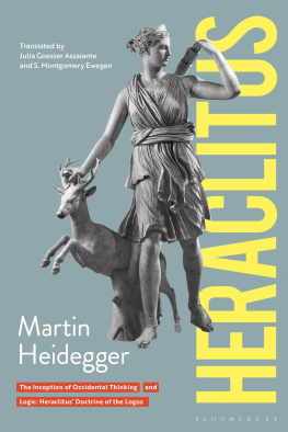 Ewegen S. Montgomery - Heraclitus: the inception of occidental thinking: Logic: Herclituss doctrine of the logos