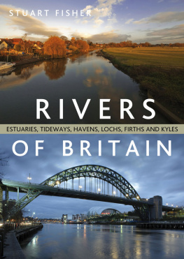Fisher - The Rivers of Britain Estuaries, Tideways, Havens, Lochs, Firths and Kyles