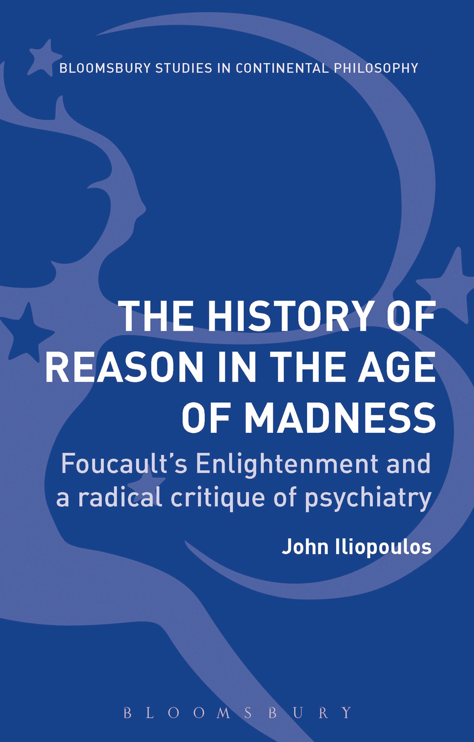 The History of Reason in the Age of Madness Also available from Bloomsbury - photo 1