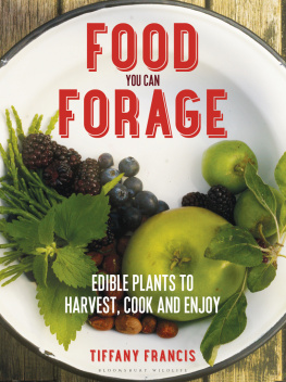 Francis - Food you can forage: edible plants to harvest, cook and enjoy